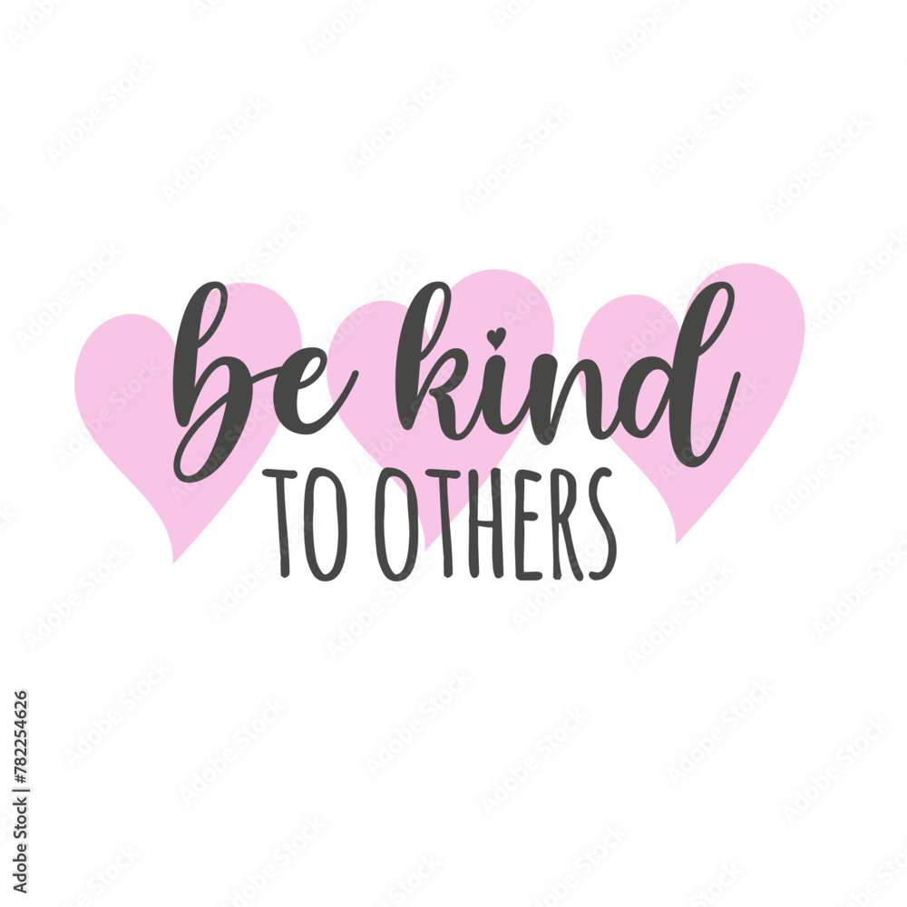 be kind. lettering for your design. Positive quote be kind. lettering for your design. Positive quote