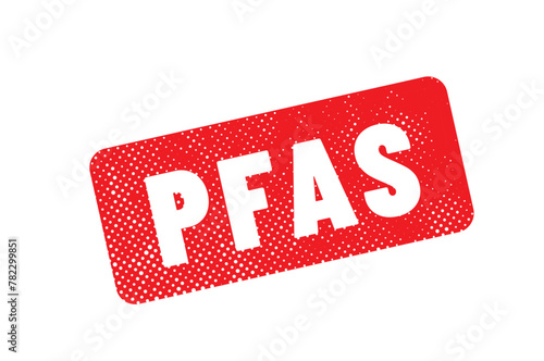PFAS - perfluoroalkylés et polyfluoroalkylés