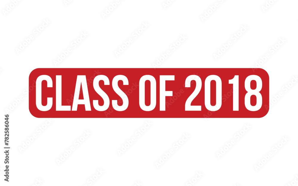 Red Class of 2018 Rubber Stamp Seal Vector Red Class of 2018 Rubber Stamp Seal Vector