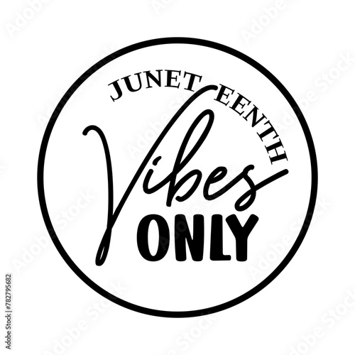 Juneteenth Vibes Only SVG