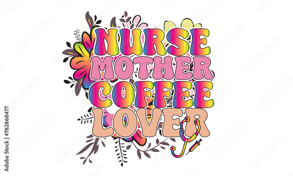 Nurse Mother Coffee Lover Retro T-Shirt Design