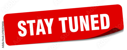 stay tuned sticker. stay tuned label