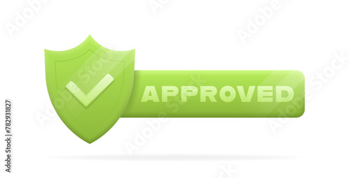 Approved badge in 3d style with check mark on shield and glowing effect. Vector illustration