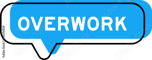 Speech banner and blue shade with word overwork on white background