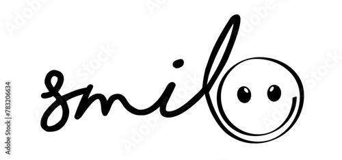 Slogan by happy and smile. Good vibes idea.  smile every day withe face. Relaxing and chill, motivation and inspiration message concept. Greeting card. Smile day.