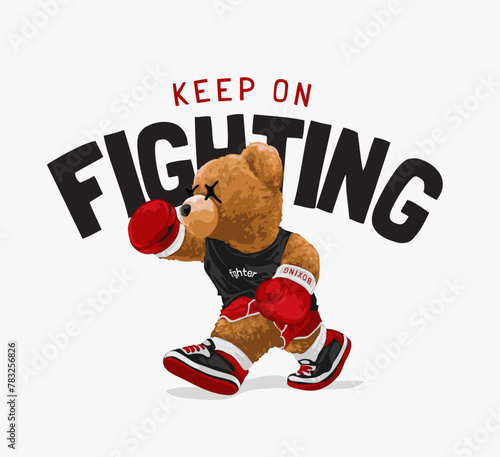 keep on fighting slogan with cute cartoon bear doll boxing athlete hand drawn vector illustration