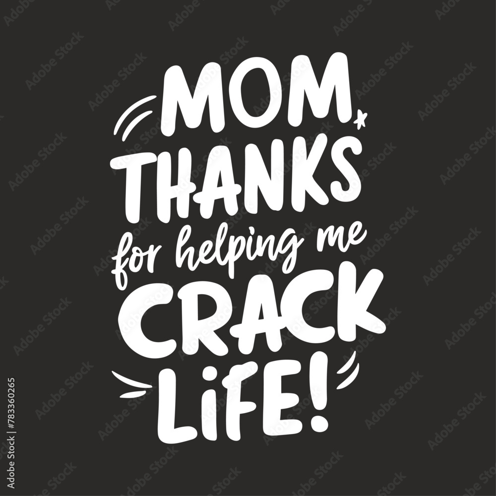 Mother's Day 2024, Mom, thanks for helping me crack life
