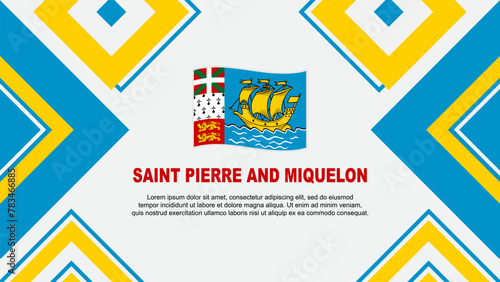 Saint Pierre And Miquelon Flag Abstract Background Design Template. Saint Pierre And Miquelon Independence Day Banner Wallpaper Vector Illustration. Independence Day