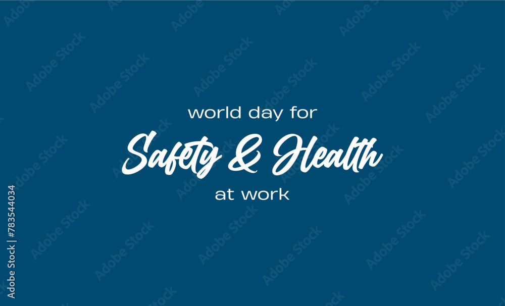 World day for Safety and Health at Work World day for Safety and Health at Work