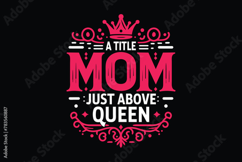 Mom T-shirt | Mother's Day T shirt Design