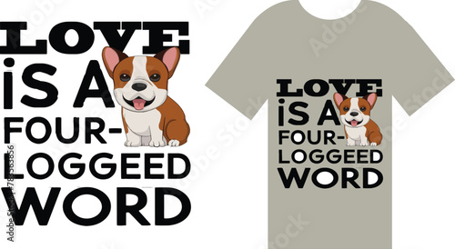 t shirt design typography Love is a Four-Legged Word