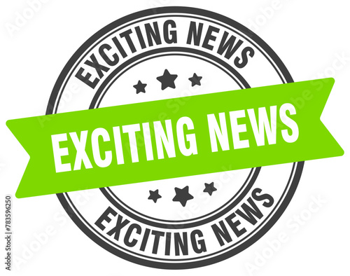 exciting news stamp. exciting news label on transparent background. round sign