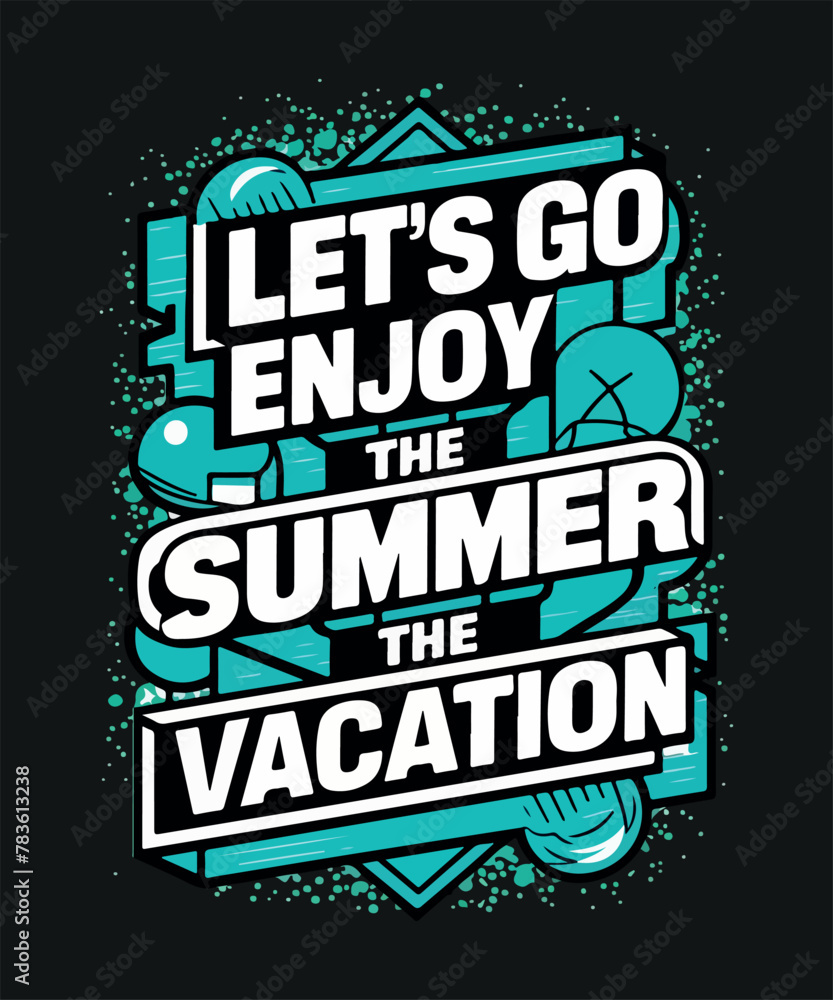 Fototapeta premium Let's Go Enjoy the Summer Vacation