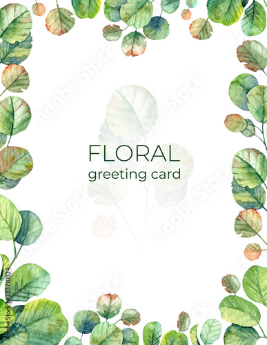 Floral green greeting card. Watercolor hand painted leaves and branches. Floral frame border on a wedding invitation with copy space (ID: 783710824)