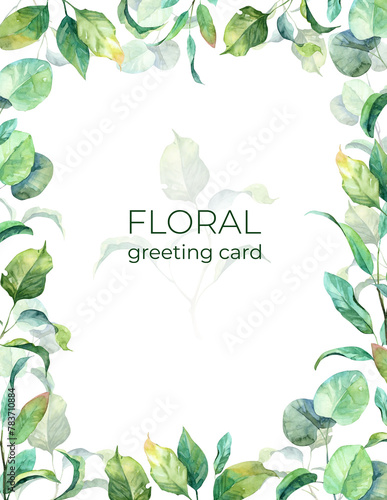 Floral green greeting card. Watercolor hand painted leaves and branches. Floral frame border on a wedding invitation with copy space (ID: 783710884)