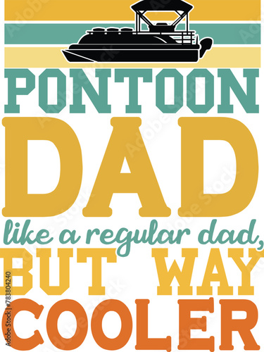 Pontoon dad like a regular dad way cooler