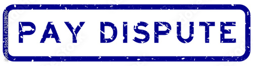 Grunge blue pay dispute word square rubber seal stamp on white background