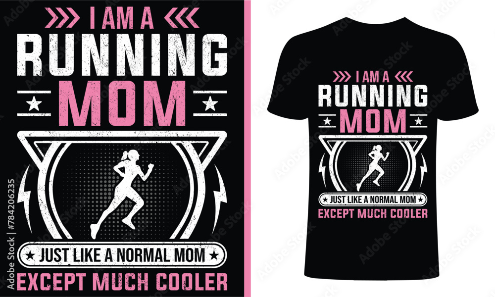 I Am A Running Mom Just Like A Normal Mom Except Much Cooler I Am A Running Mom Just Like A Normal Mom Except Much Cooler