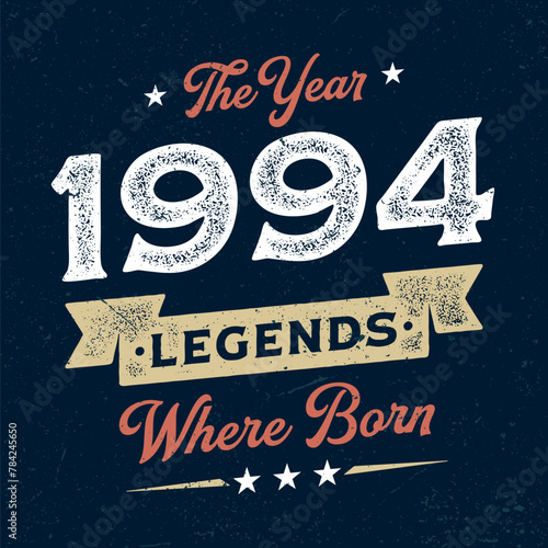 The Year 1994 Legends Wehere Born - Fresh Birthday Design. Good For Poster, Wallpaper, T-Shirt, Gift.