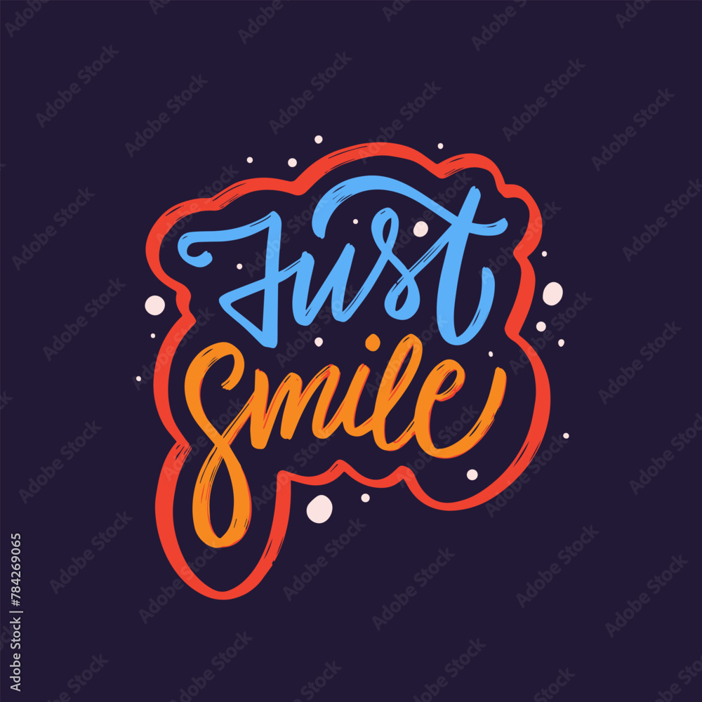 Just smile colorful lettering text sign. Vector typography sketch art.