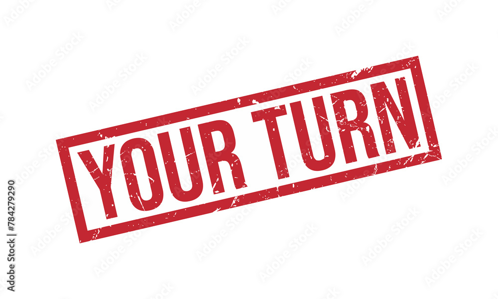 Your Turn Rubber Stamp Seal Vector Your Turn Rubber Stamp Seal Vector
