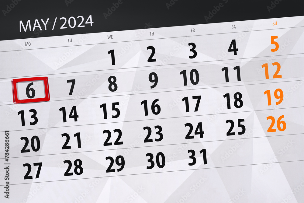 Fototapeta premium Calendar 2024, deadline, day, month, page, organizer, date, May, monday, number 6