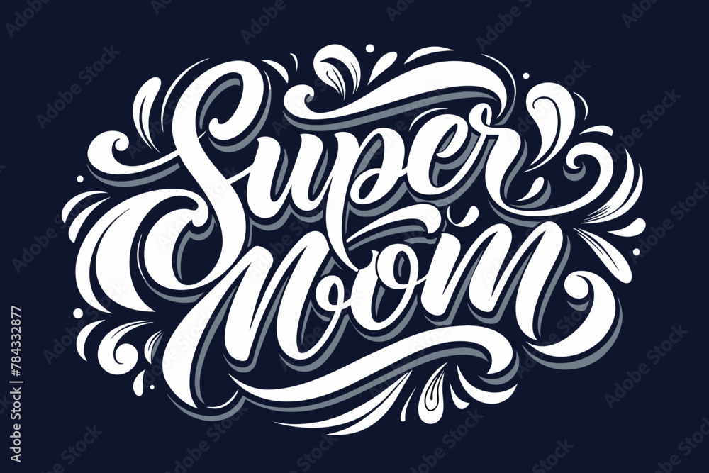 happy-mother-s-day-t-shirt-design-text--super-mom vector illustration 