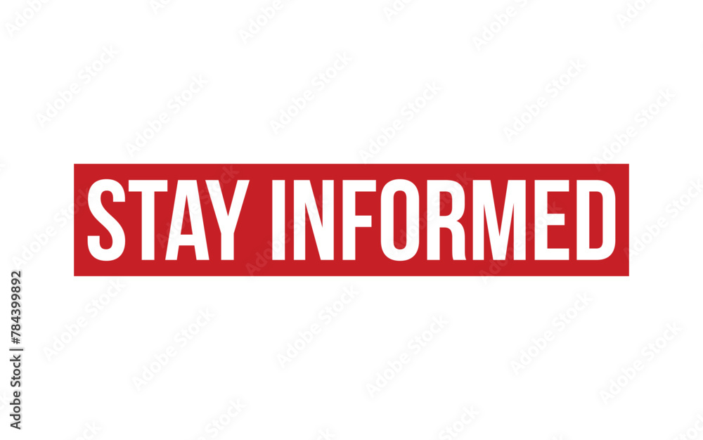Stay Informed Rubber Stamp Seal Vector Stay Informed Rubber Stamp Seal Vector