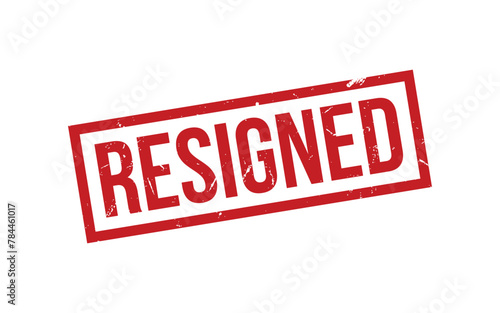 Resigned Stamp. Resigned Rubber grunge Stamp Seal