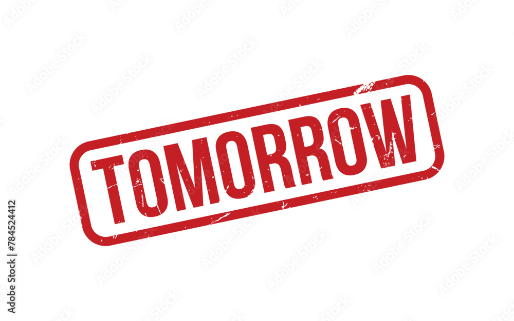 Tomorrow Stamp. Tomorrow Rubber grunge Stamp Seal Tomorrow Stamp. Tomorrow Rubber grunge Stamp Seal