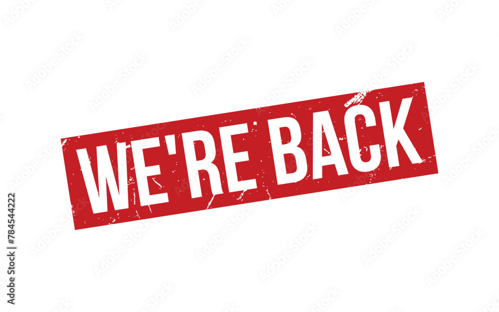 We’re Back Stamp. We’re Back Rubber grunge Stamp Seal We’re Back Stamp. We’re Back Rubber grunge Stamp Seal