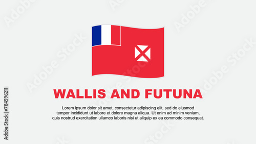 Wallis And Futuna Flag Abstract Background Design Template. Wallis And Futuna Independence Day Banner Social Media Vector Illustration. Wallis And Futuna Background