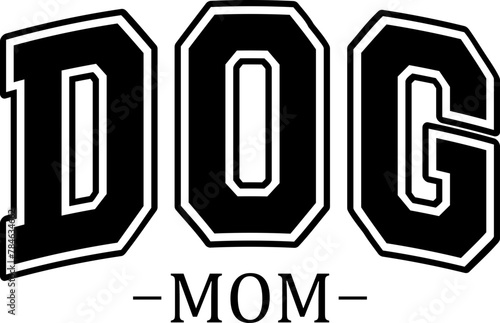 Dog Mom Graphic Design in a Sporty Font