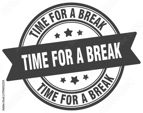 time for a break stamp. time for a break label on transparent background. round sign