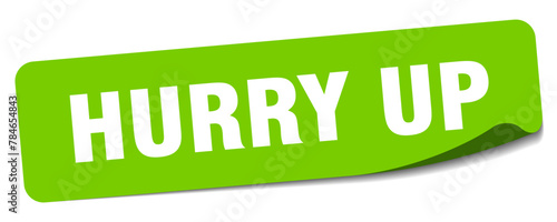 hurry up sticker. hurry up label