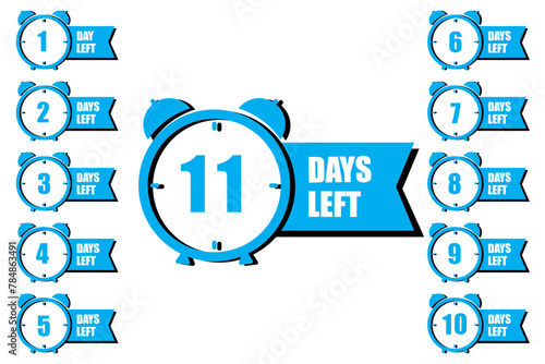 Countdown alarm clocks, 1 to 11 days left banners. Urgency concept, time management. Vector illustration. EPS 10.