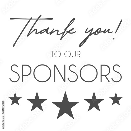 Thank You to Our Sponsors, Handwritten Lettering. Template for Banner, Postcard, Poster, Print, Sticker or Web Product. Vector Illustration, Objects Isolated on White Background.