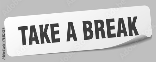 take a break sticker. take a break label