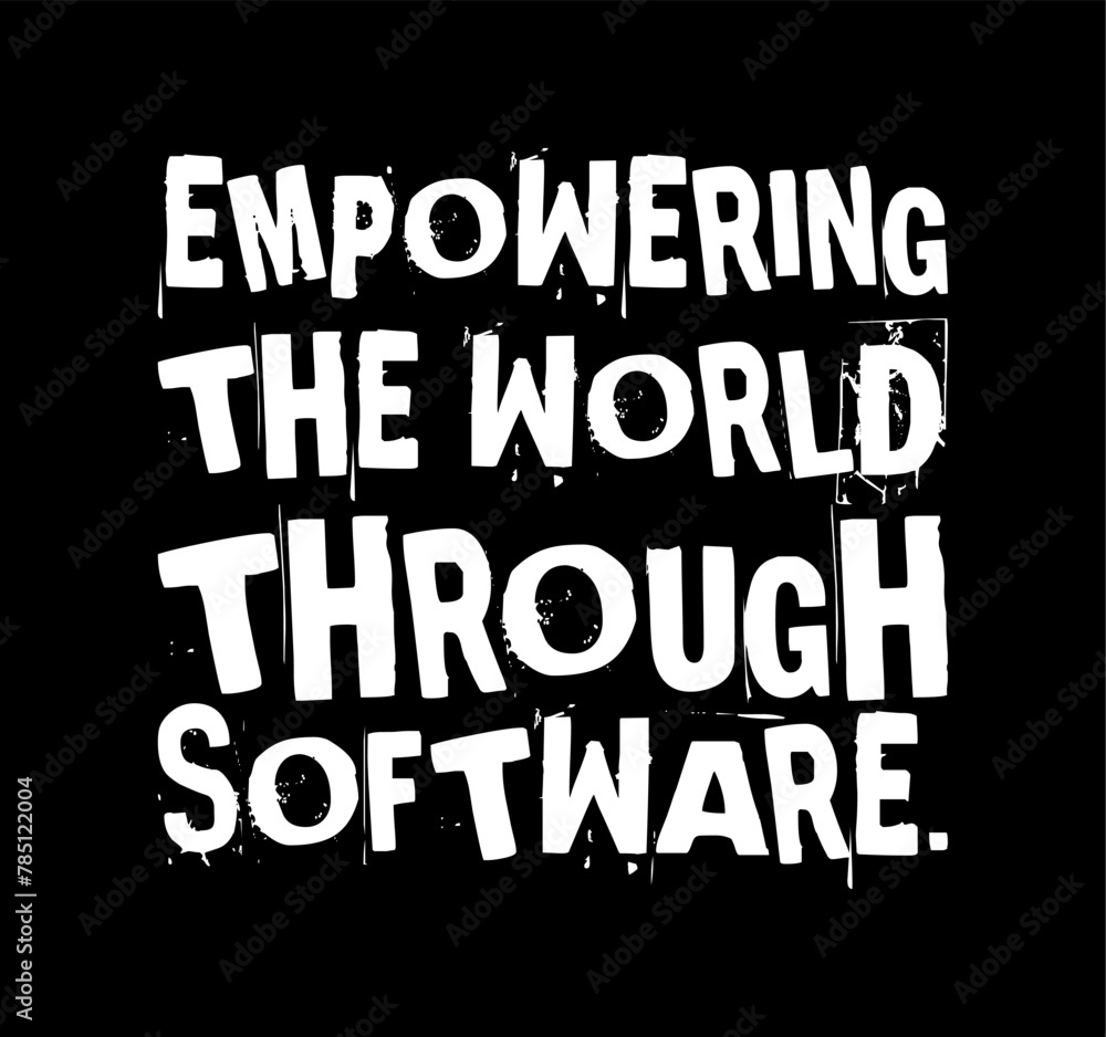 Empowering The World Through Software Simple Typography With Black Background