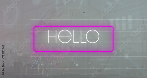 Image of hello text in rectangle, graphs and numbers over globe against city in background