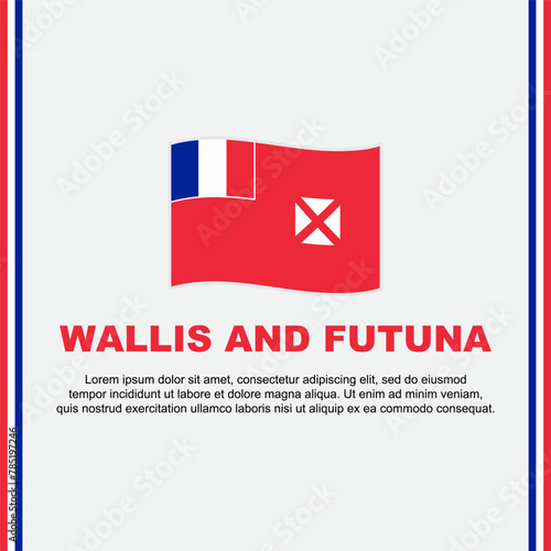 Wallis And Futuna Flag Background Design Template. Wallis And Futuna Independence Day Banner Social Media Post. Wallis And Futuna Cartoon