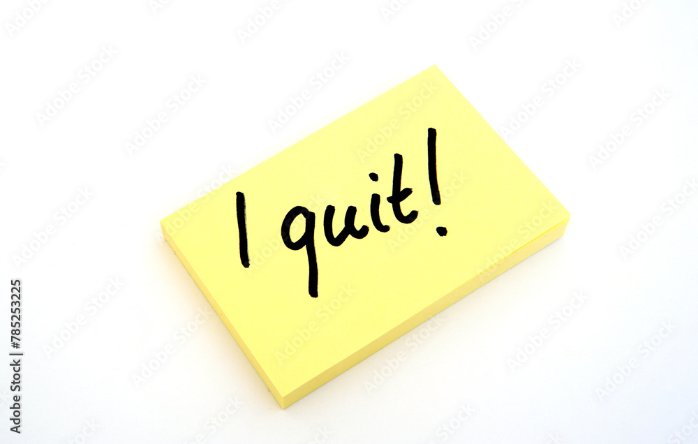 Post it note reminder I quit. Post it note reminder I quit.