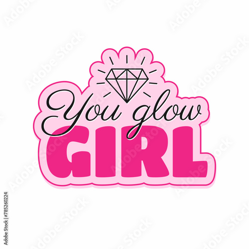 You glow girl quotes saying cute girl proud text design vector