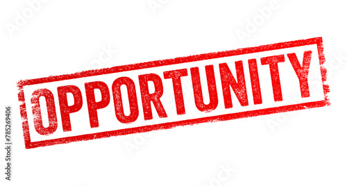 Opportunity - a favorable or advantageous circumstance or situation that presents a chance for progress, improvement, or achievement, text concept stamp