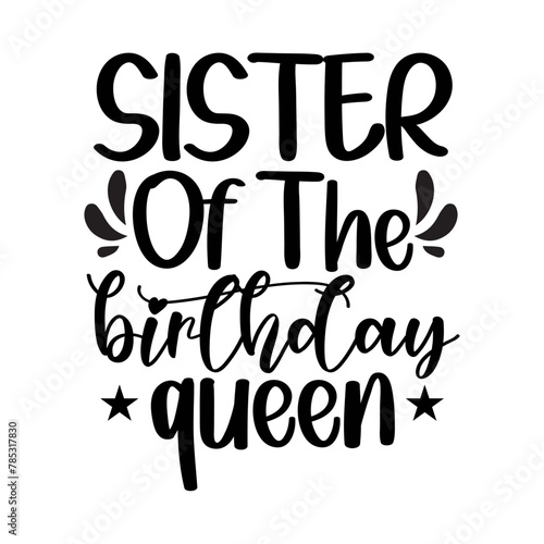 Sister Of The Birthday Queen SVG Cut File