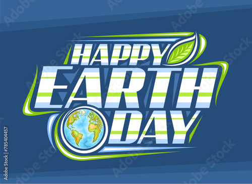 Vector logo for Earth Day, horizontal poster with line art illustration of decorative earth planet and cartoon design green leaf, unique brush lettering for words happy earth day on dark background