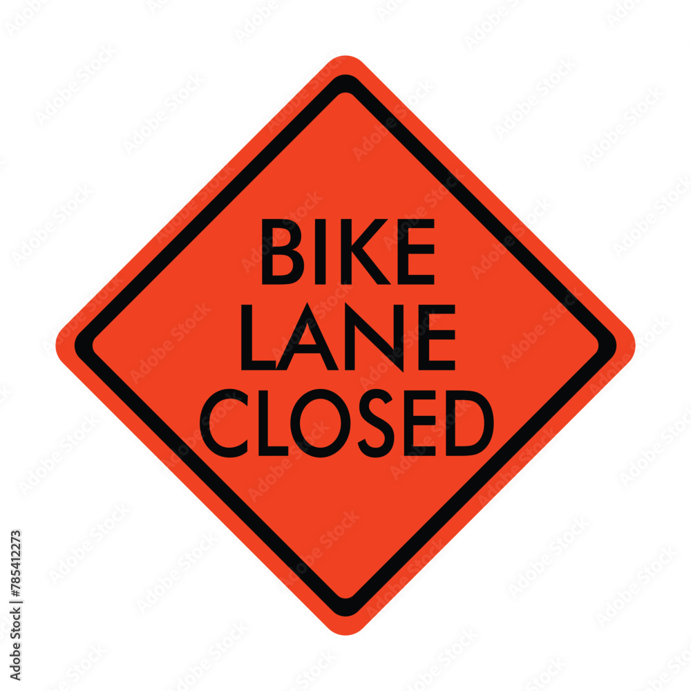 bike lane closed sign orange yellow road sign bike lane closed sign orange yellow road sign