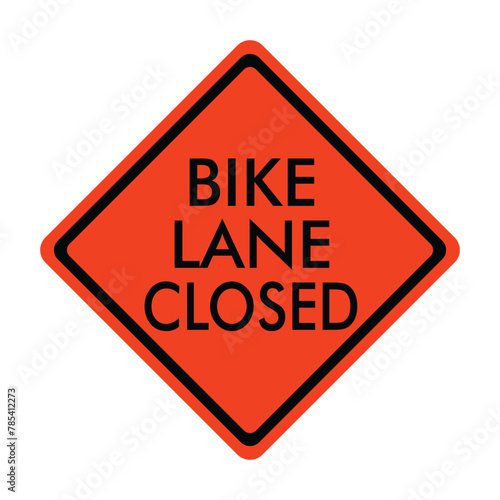 bike lane closed sign orange yellow road sign