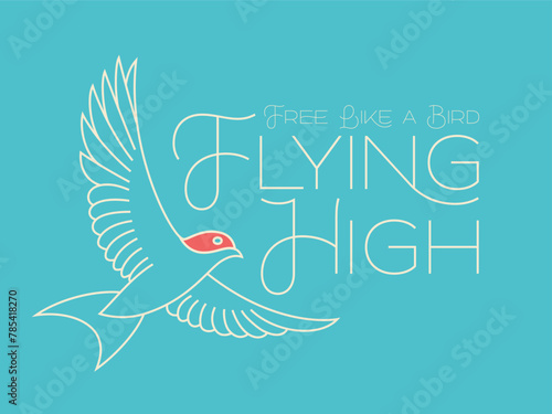 Vector lettering poster with text quote - Flying High and bird with spreading wings simple illustration (ID: 785418270)