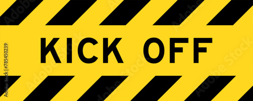 Yellow and black color with line striped label banner with word kick off